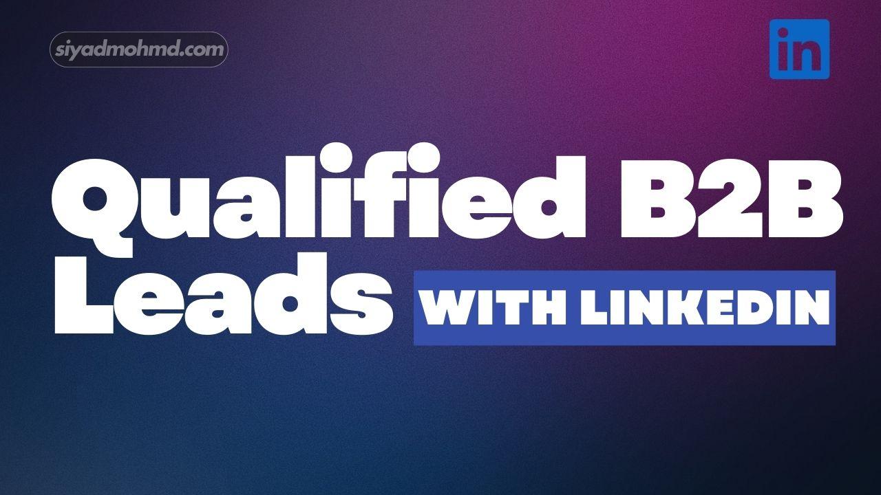 How to Generate Qualified B2B Leads via LinkedIn in Doha